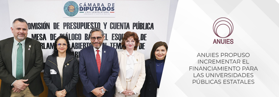 ANUIES PROPUSO INCREMENTAR EL FINANCIAMIENTO